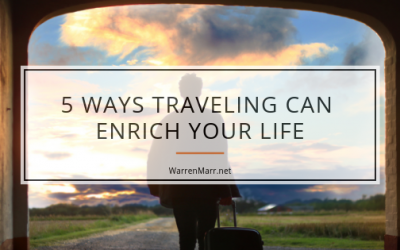 5 Ways Traveling Can Enrich Your Life