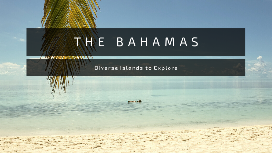 The Bahamas’ Diverse Islands