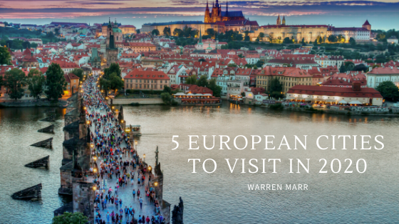 5 of the Best European Cities to Visit in 2020